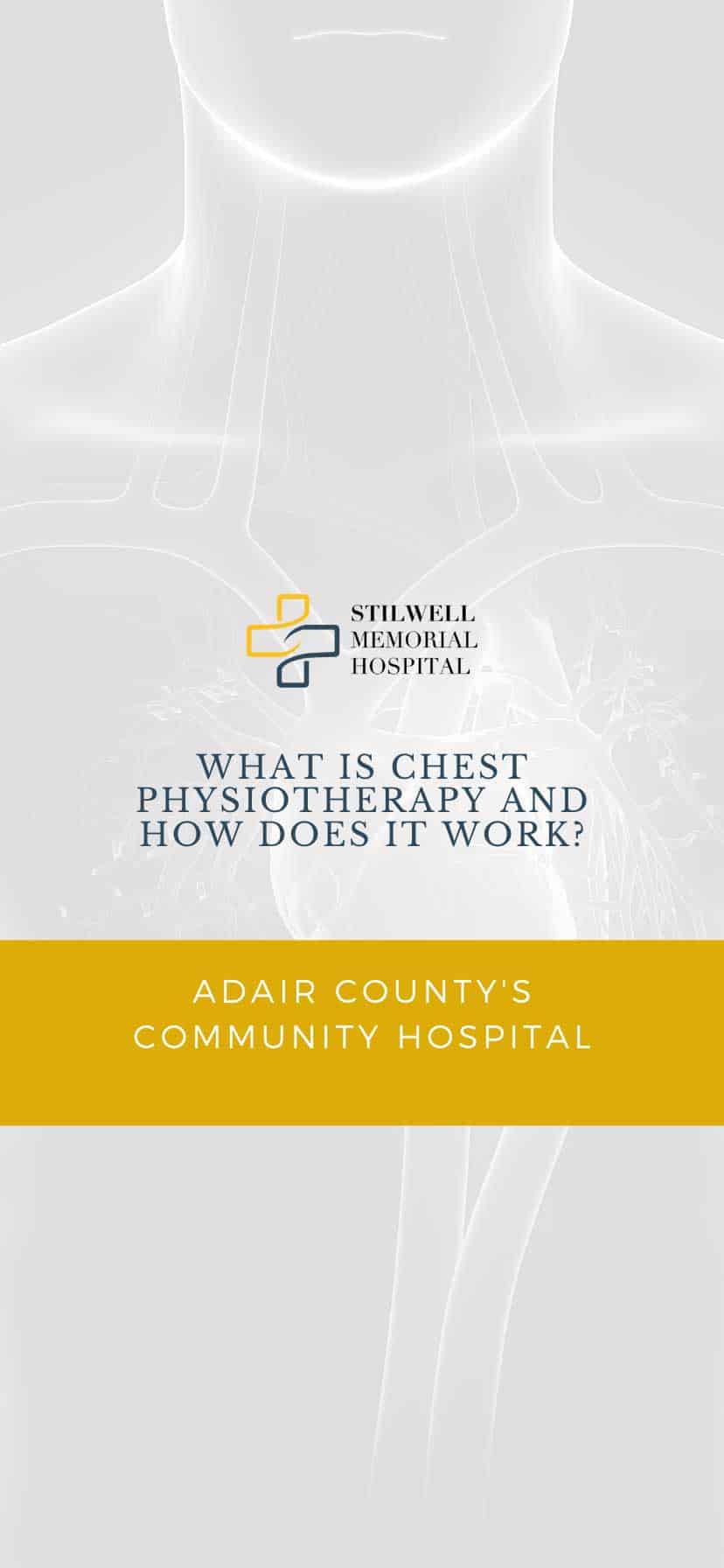 What is Chest Physiotherapy and Does it Really Work Stilwell Memorial